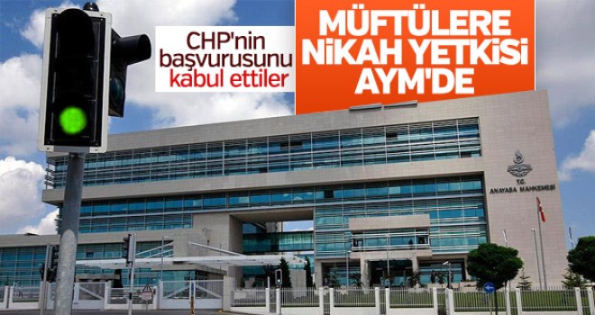 CHP'nin başvurusu kabul edildi! Nikah yetkisini görüşecekler