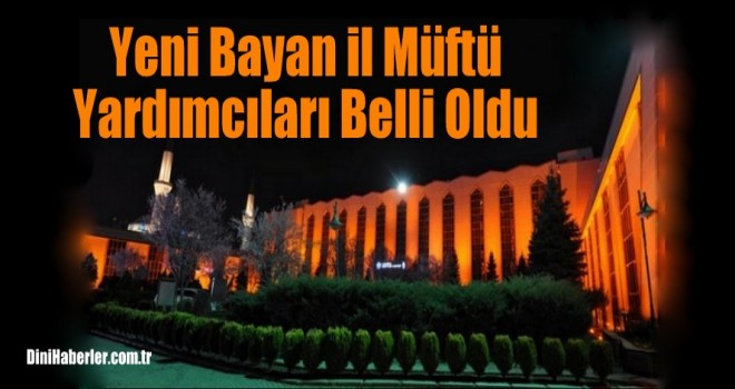 Yeni il Müftü Yardımcıları belli oldu