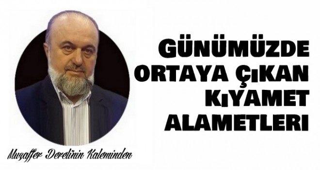 Günümüzde ortaya çıkan kıyamet alametleri