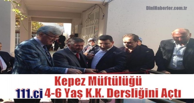 Kepez'de 111.ci 4-6 Yaş Kur'an Kursu Sınıfı Açıldı