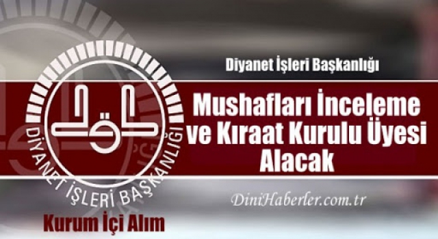 Diyanet'ten Mushafları İnceleme ve Kıraat Kurulu ÜyesiAlımı