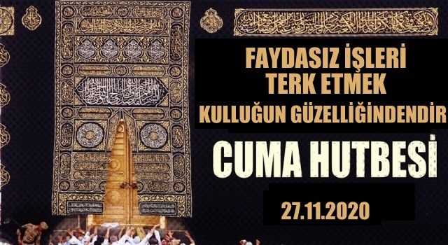 27 Kasım 2020 Tarihli Cuma Hutbesi