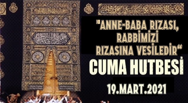 19 Mart 2021 Tarihli Cuma Hutbesi