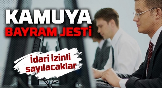 Kamu çalışanları Ramazan Bayramı öncesi idari izinli sayılacak