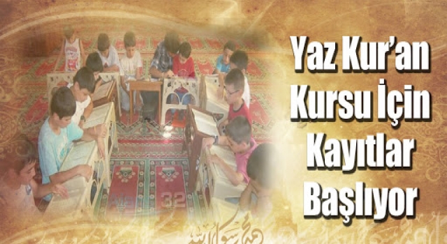 2021 Yılı Yaz Kur'an Kursu Kayıtları başlıyor