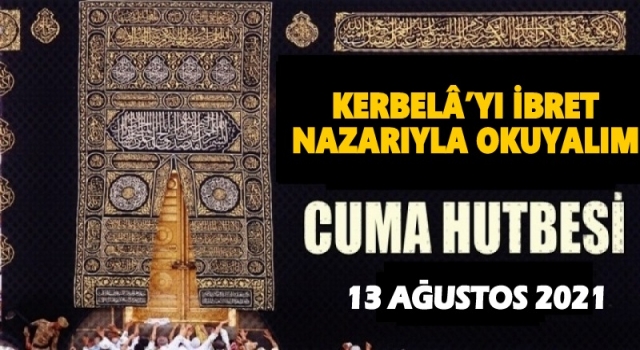 13.08.2021 Tarihli Cuma Hutbesi