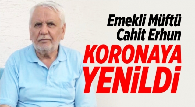 Emekli Müftü koronavirüs nedeniyle vefat etti