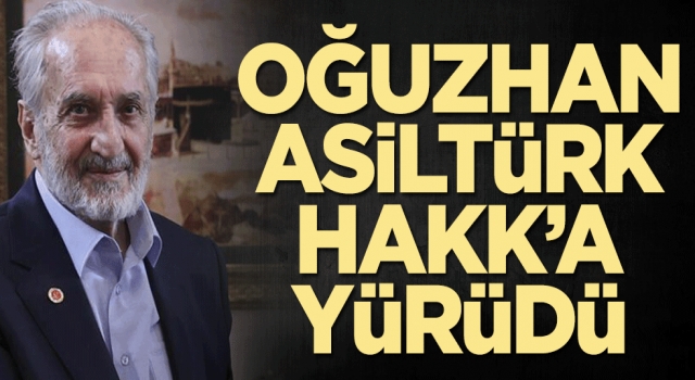 Oğuzhan Asiltürk Hakk'a yürüdü