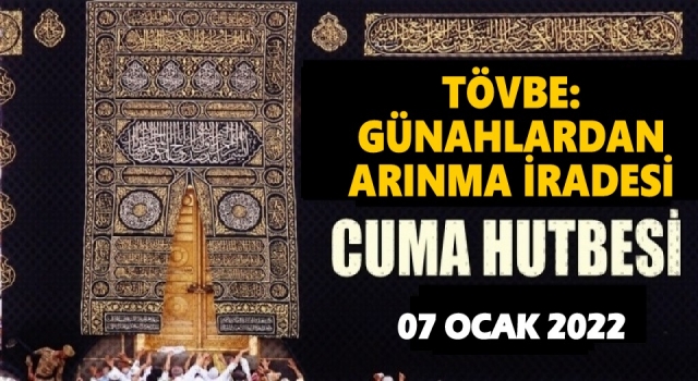 07.01.2022 Tarihli Cuma Hutbesi