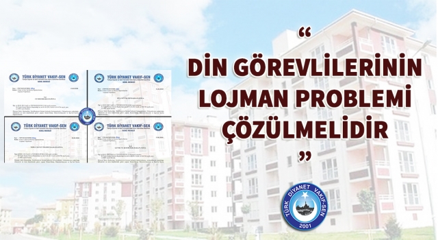 Din Görevlilerimizin lojman problemi Çözülmelidir