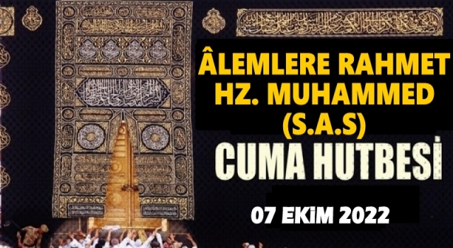 07.10.2022 Tarihli Cuma Hutbesi