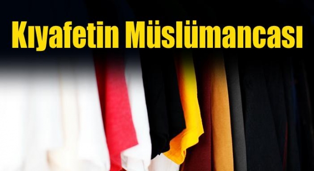 Kıyafetin Müslümancası