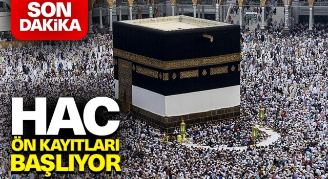 Hac ön kayıtları 5 Ağustos’ta başlıyor