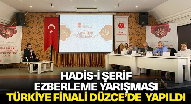 Hadis-i Şerif Ezberleme Yarışması Türkiye Finali Düzce’de yapıldı