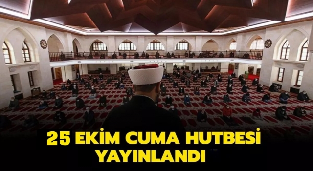 25.10.20224 Tarihli Cuma Hutbesi