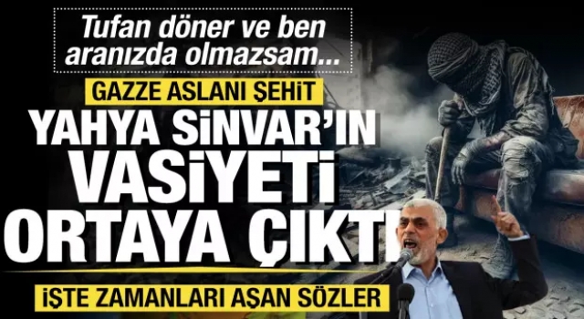 Şehit Yahya Sinvar'ın vasiyeti ortaya çıktı