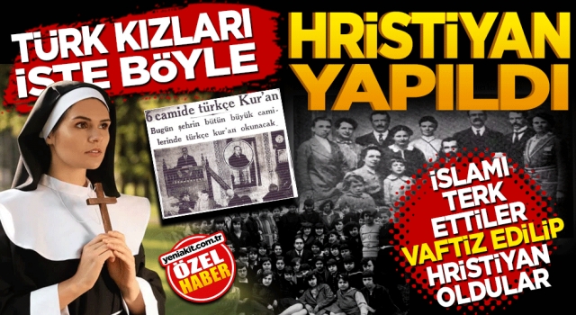 Türk kızları işte böyle Hristiyan yapıldı! İslamı terk ettiler vaftiz edilip Hristiyan oldular!