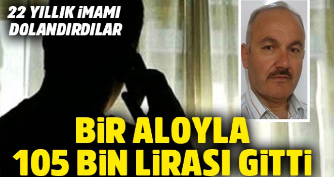 imam Hati Ali Y. dolandırıcılara 105 bin lirasını kaptırdı