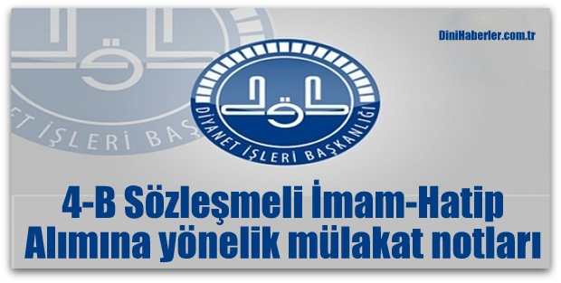 4-B Sözleşmeli İmam-Hatip alımı için mülakat notları