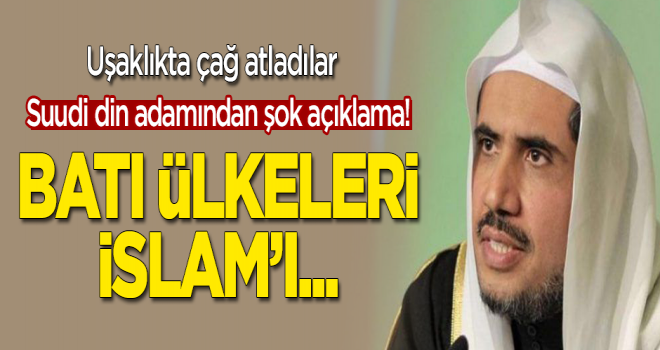 Suudi din adamından şok açıklama! 'Batı ülkeleri İslam'ı...'