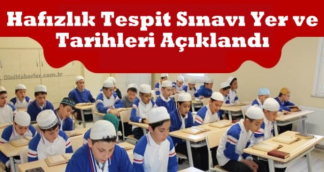 2019 üçüncü dönem Hafızlık Tespit Sınavı yer ve tarihleri açıklandı