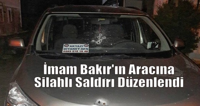 İmam Bakır'ın Aracına Silahlı Saldırı