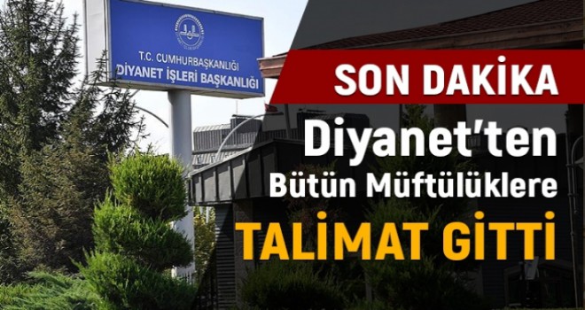 Diyanet'ten Bütün Müftülüklere ve Personele Talimat