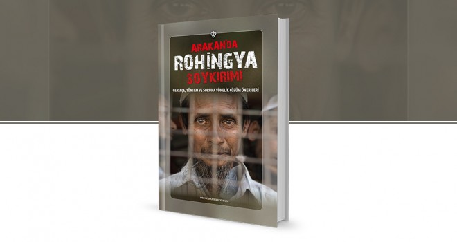 Arakan'da Rohingya Soykırımı kitabı Türkçe'ye çevrildi