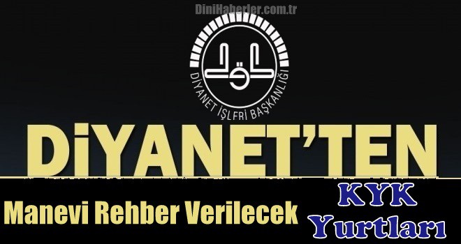 Manevi Danışman Görevlendirilecek olan Öğrenci Yurtları