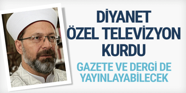 Diyanet, özel televizyon kurdu