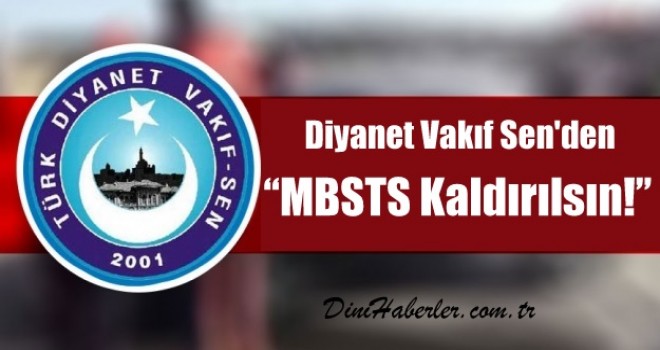 Diyanet Vakıf Sen'den Şok Teklif : MBSTS Kaldırılsın !