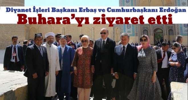 Başkan Erbaş, Buhara’yı ziyaret etti