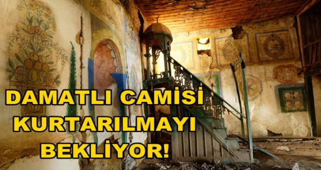 Damatlı Camisi kurtarılmayı bekliyor