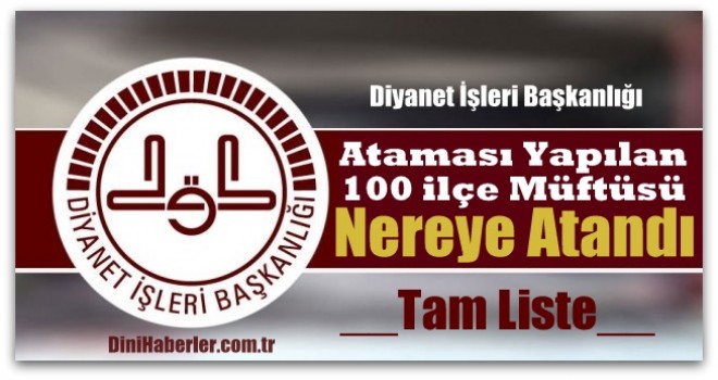 Ataması Yapılan 100 İlçe Müftüsü Tam Liste