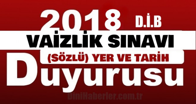 2018 Yılı Vaizlik Giriş Sınavı (Sözlü) Yer ve Tarih Duyurusu