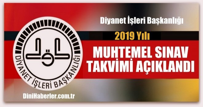 2019 Yılı Muhtemel Sınav Takvimi