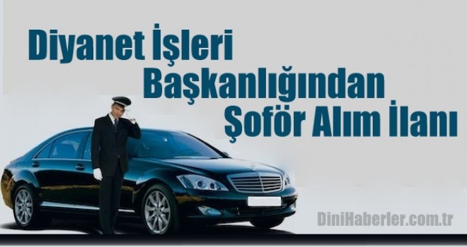 Diyanet İşleri Başkanlığından Şoför Alım İlanı