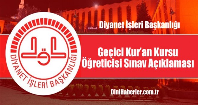 Diyanetten Geçici Kur’an Kursu Öğreticisi Sınav Açıklaması