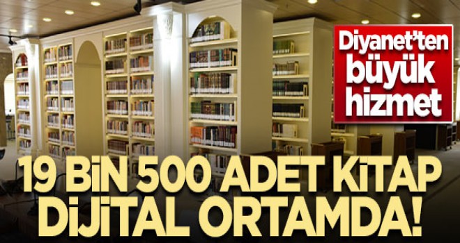 Diyanet'in 19 bin 500 adet el yazma eseri dijital ortamda!