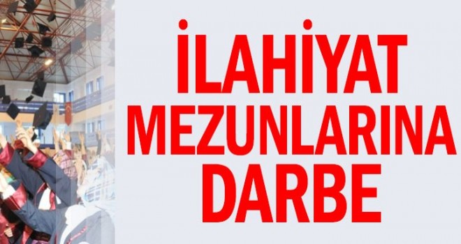 İlahiyat mezunları öğretmenlik listesinden çıkarıldı