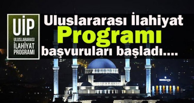 2019 Yılı Uluslararası İlahiyat Programı başvuruları başladı.