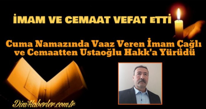 Cuma namazı öncesi vaaz verirken fenalaşan imam vefat etti