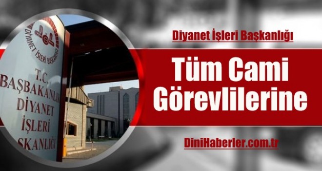 Diyanet'ten Cami Görevlilerine Önemli Duyuru 