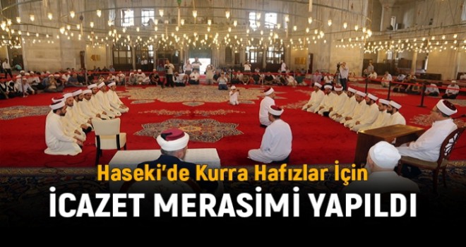 Haseki'de Kurra Hafızlar İcazetini Aldı