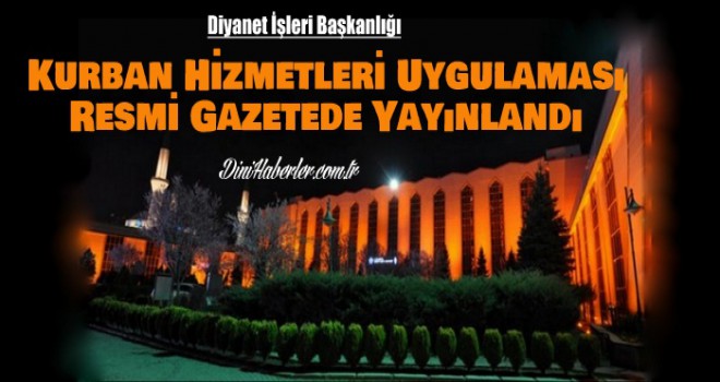 Kurban Hizmetleri Uygulaması Resmi Gazetede Yayınlandı.