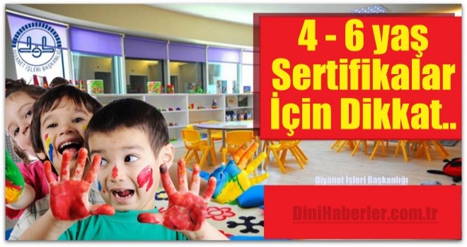 4 - 6 yaş Sertifikalar İçin Dikkat..