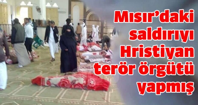 Mısır'daki saldırıyı Hristiyan terör örgütü yapmış