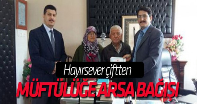 Hayırsever çiftten, Hüyük Müftülüğü'ne arsa bağışı