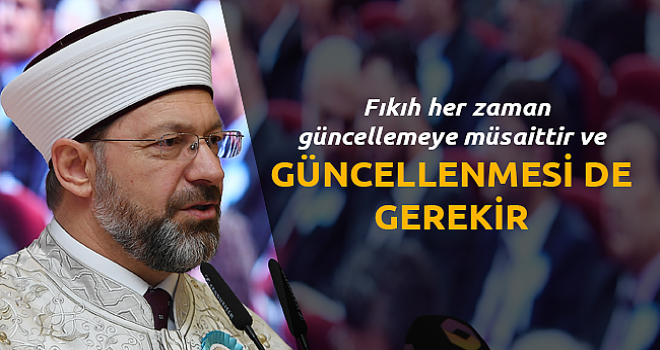 Fıkıh her zaman güncellemeye müsaittir ve güncellenmesi de gerekir