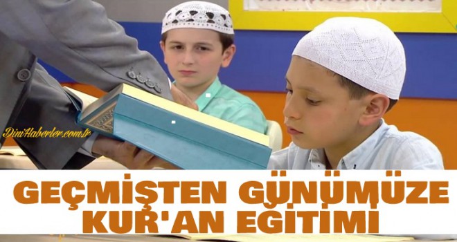 Geçmişten Günümüze Kur'an Eğitimi